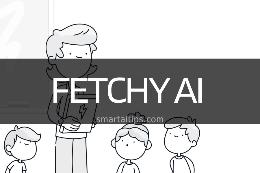 FETCHY: AI Tools for teachers